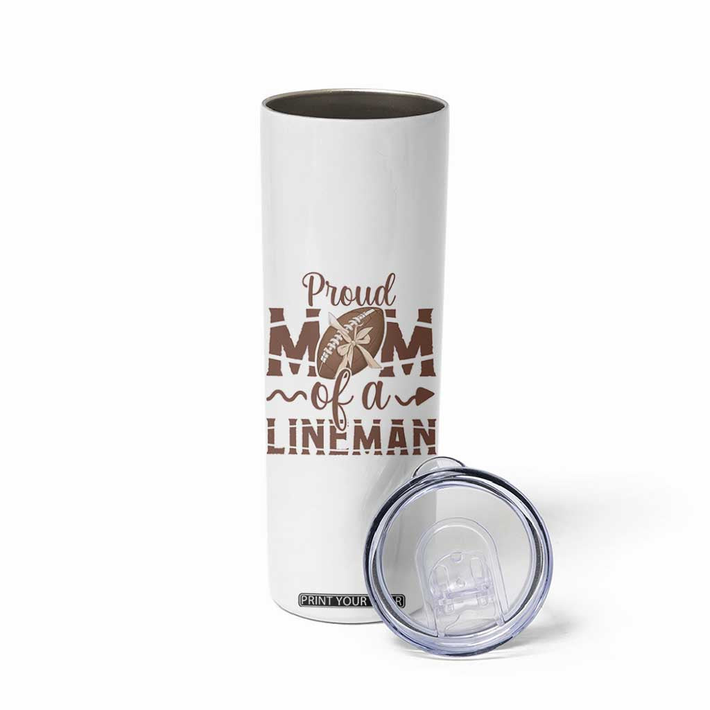 Football Mom Gift Skinny Tumbler Proud Mom Of A Lineman TS12 Print Your Wear