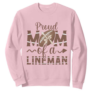 Football Mom Gift Sweatshirt Proud Mom Of A Lineman TS12 Light Pink Print Your Wear