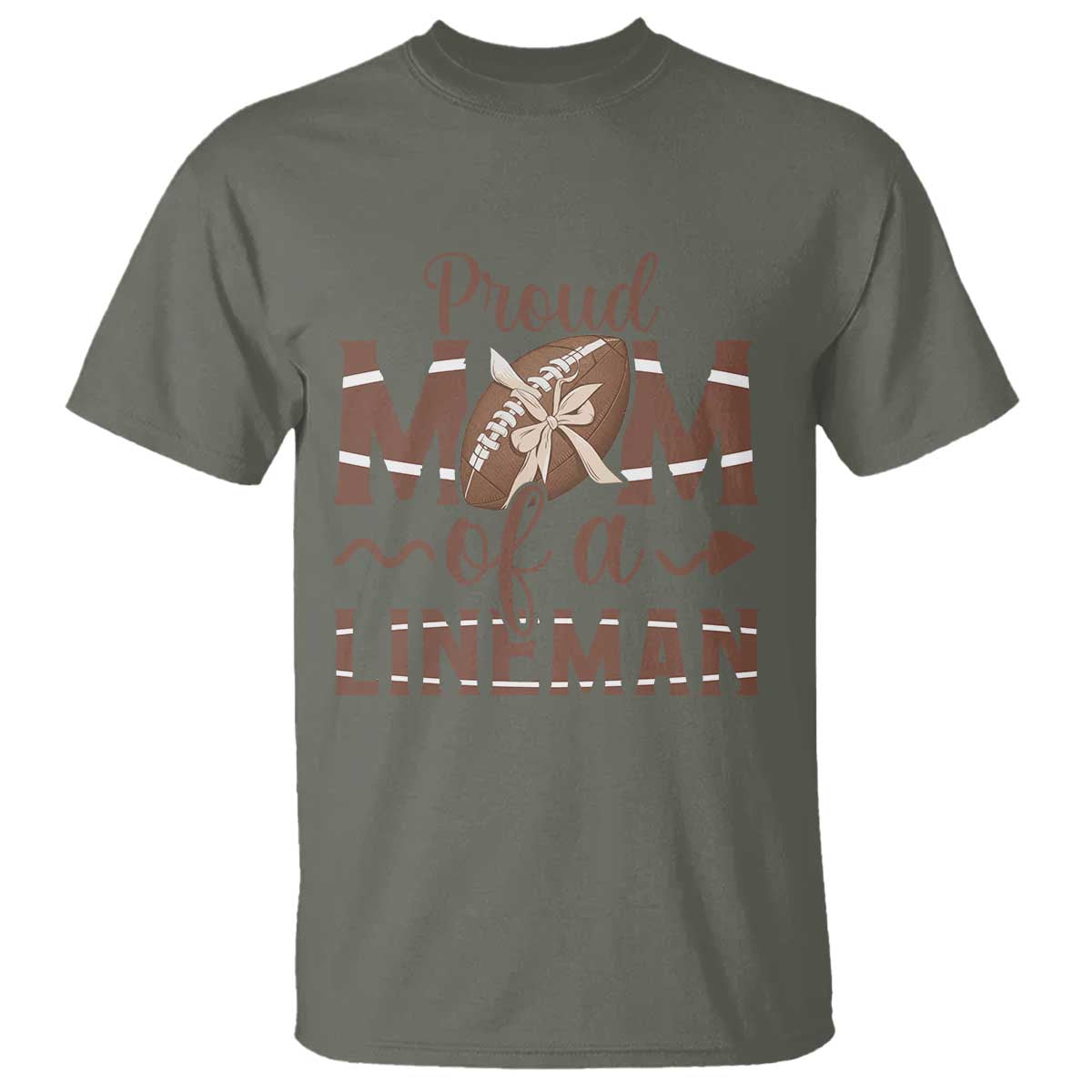 Football Mom Gift T Shirt Proud Mom Of A Lineman TS12 Military Green Print Your Wear