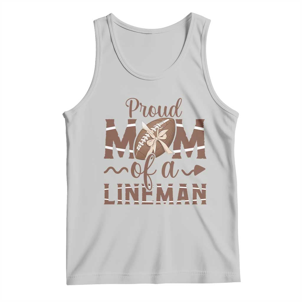 Football Mom Gift Tank Top Proud Mom Of A Lineman TS12 Ash Print Your Wear