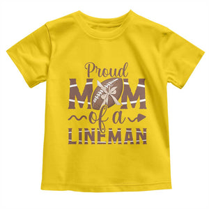 Football Mom Gift Toddler T Shirt Proud Mom Of A Lineman TS12 Daisy Print Your Wear