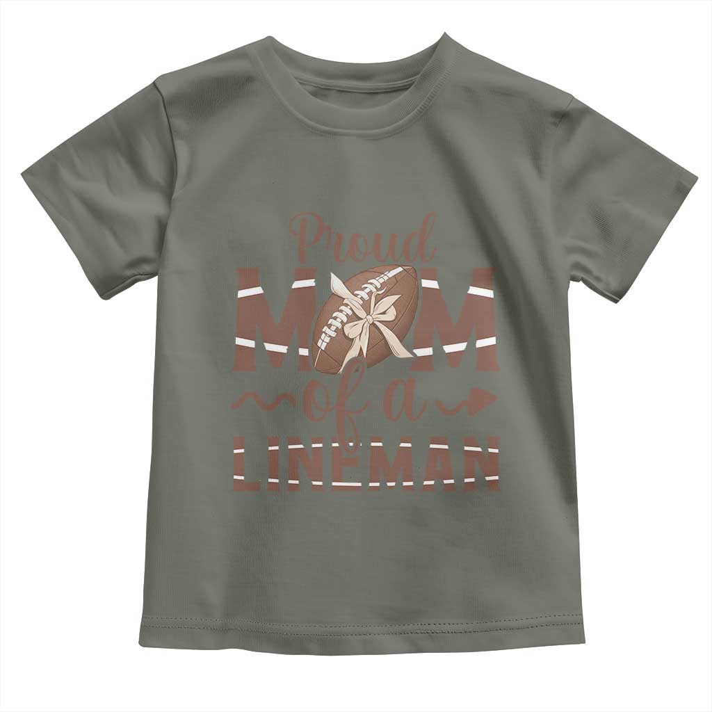 Football Mom Gift Toddler T Shirt Proud Mom Of A Lineman TS12 Military Green Print Your Wear