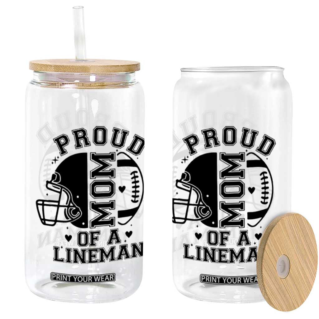 Proud Mom Of A Lineman Glass Can Football Fan Gift For Women TS12 Print Your Wear