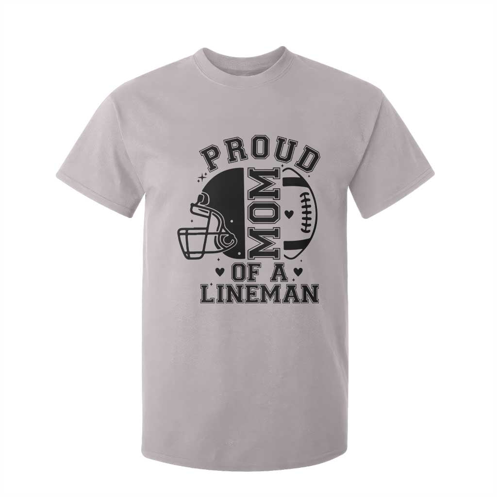 Proud Mom Of A Lineman T Shirt For Kid Football Fan Gift For Women TS12 Ice Gray Print Your Wear