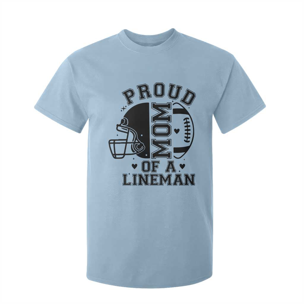 Proud Mom Of A Lineman T Shirt For Kid Football Fan Gift For Women TS12 Light Blue Print Your Wear