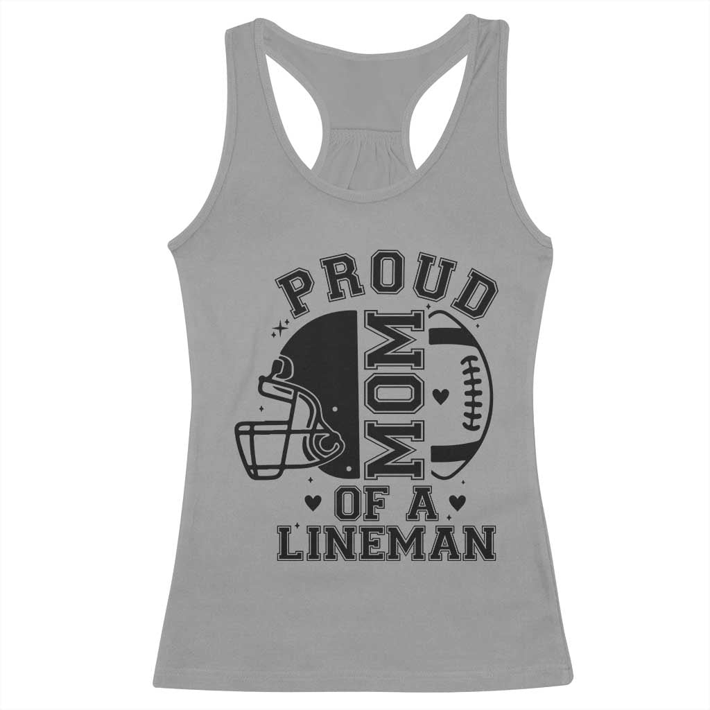 Proud Mom Of A Lineman Racerback Tank Top Football Fan Gift For Women TS12 Sport Gray Print Your Wear
