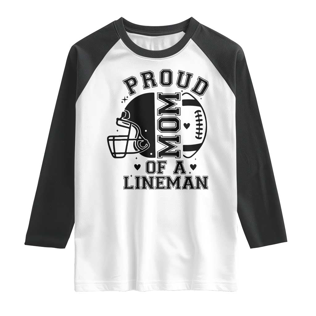 Proud Mom Of A Lineman Raglan Shirt Football Fan Gift For Women TS12 White Black Print Your Wear