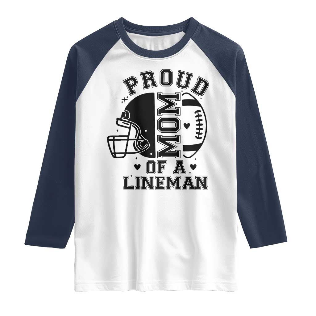 Proud Mom Of A Lineman Raglan Shirt Football Fan Gift For Women TS12 White Navy Print Your Wear