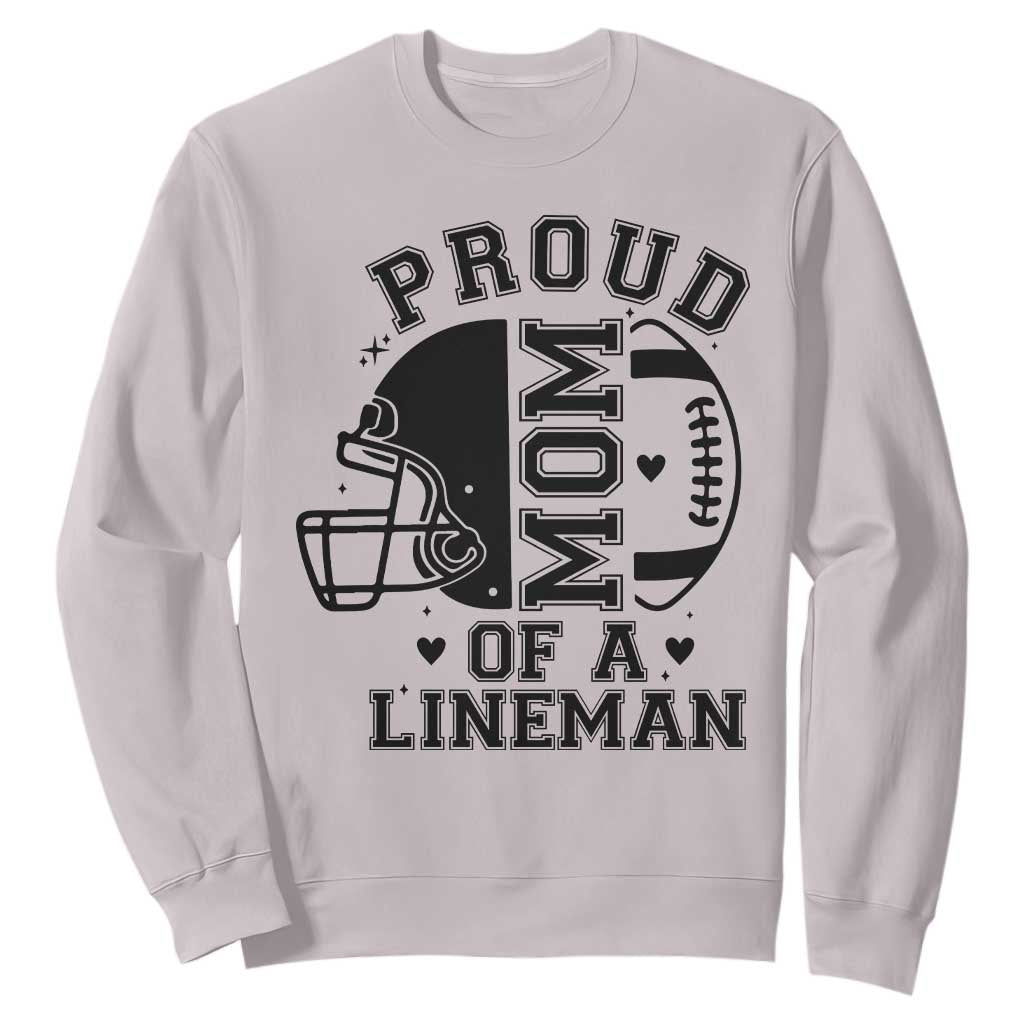 Proud Mom Of A Lineman Sweatshirt Football Fan Gift For Women TS12 Ice Gray Print Your Wear