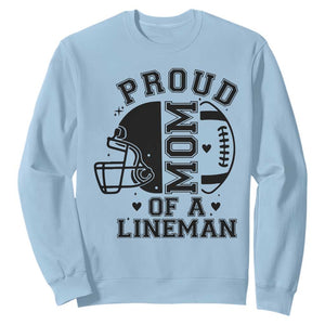 Proud Mom Of A Lineman Sweatshirt Football Fan Gift For Women TS12 Light Blue Print Your Wear