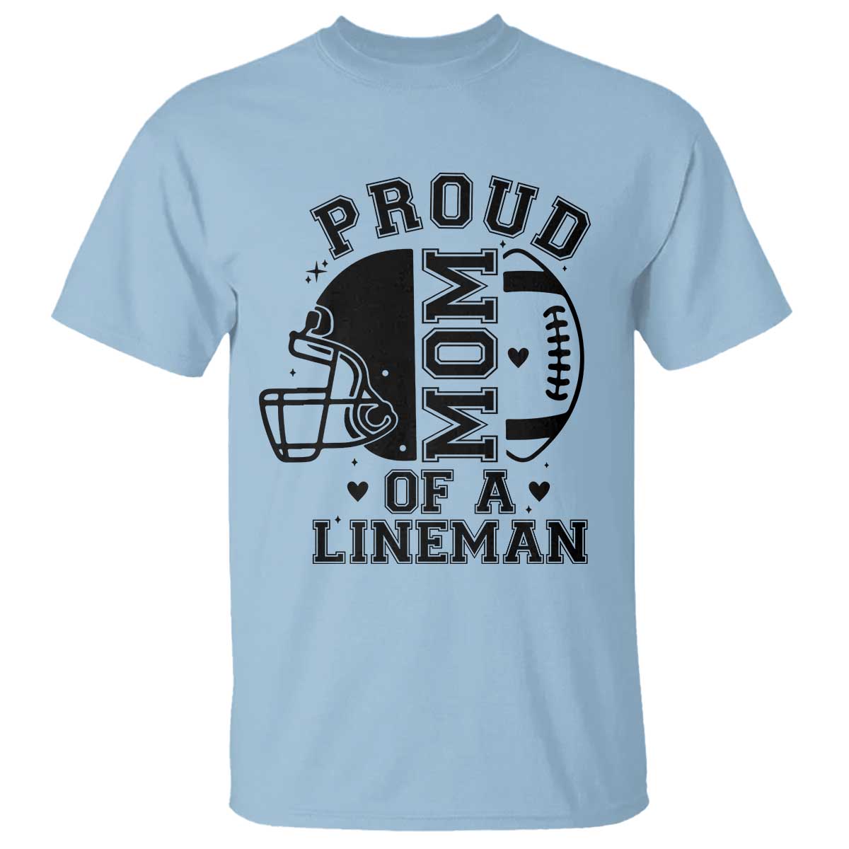 Proud Mom Of A Lineman T Shirt Football Fan Gift For Women TS12 Light Blue Print Your Wear