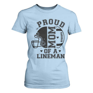 Proud Mom Of A Lineman T Shirt For Women Football Fan Gift For Women TS12 Light Blue Print Your Wear