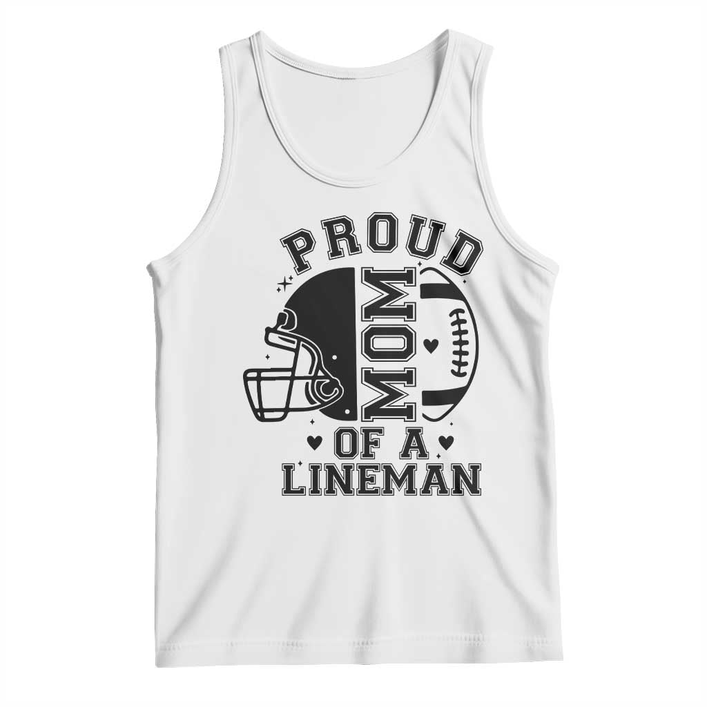 Proud Mom Of A Lineman Tank Top Football Fan Gift For Women TS12 White Print Your Wear