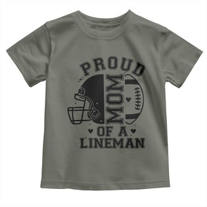Proud Mom Of A Lineman Toddler T Shirt Football Fan Gift For Women TS12 Military Green Print Your Wear