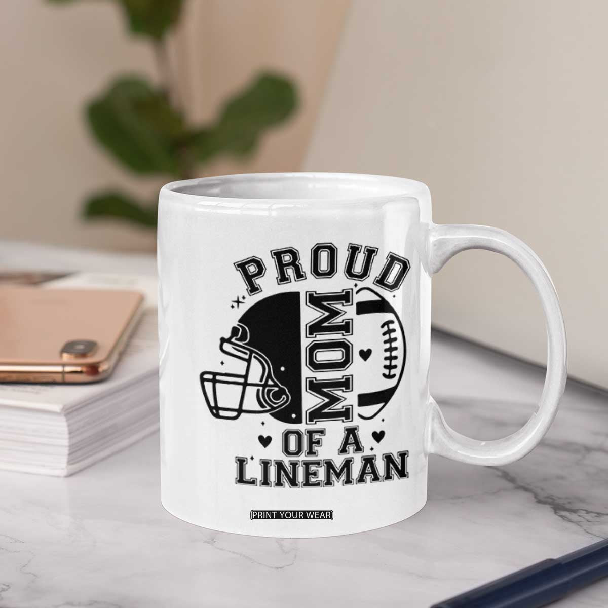 Proud Mom Of A Lineman Coffee Mug Football Fan Gift For Women TS12 Print Your Wear