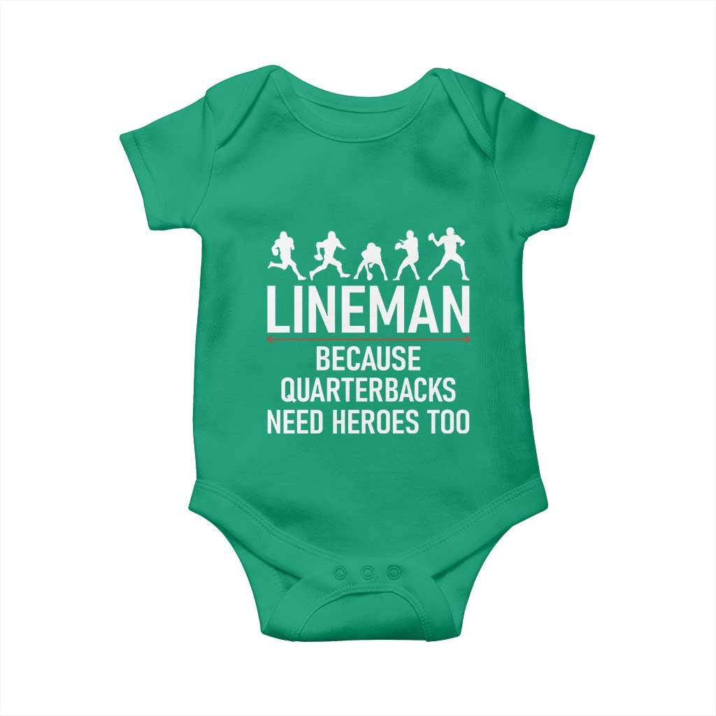 Lineman Because Quarterbacks Need Heroes Baby Onesie Football Player Gift TS12 Irish Green Print Your Wear