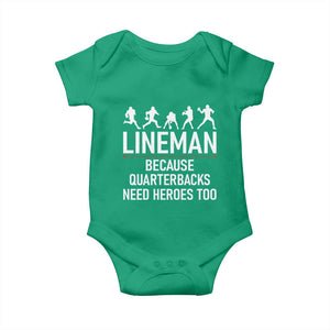 Lineman Because Quarterbacks Need Heroes Baby Onesie Football Player Gift TS12 Irish Green Print Your Wear