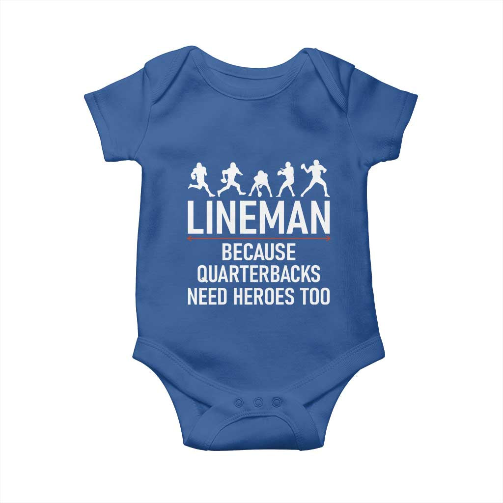 Lineman Because Quarterbacks Need Heroes Baby Onesie Football Player Gift TS12 Royal Blue Print Your Wear