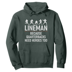 Lineman Because Quarterbacks Need Heroes Hoodie Football Player Gift TS12 Dark Forest Green Print Your Wear