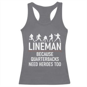 Lineman Because Quarterbacks Need Heroes Racerback Tank Top Football Player Gift TS12 Charcoal Print Your Wear
