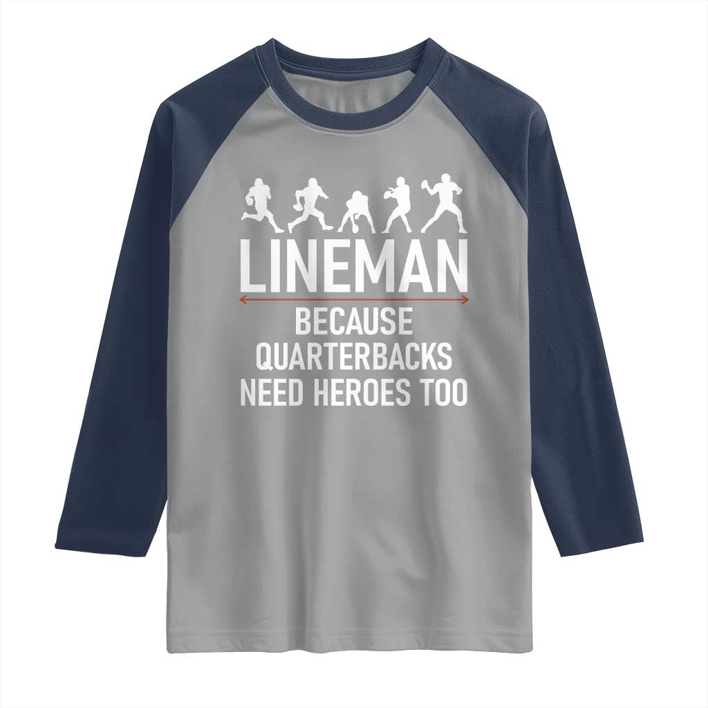 Lineman Because Quarterbacks Need Heroes Raglan Shirt Football Player Gift TS12 Sport Gray Navy Print Your Wear