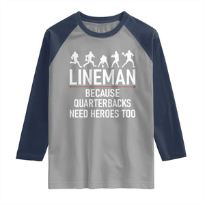 Lineman Because Quarterbacks Need Heroes Raglan Shirt Football Player Gift TS12 Sport Gray Navy Print Your Wear