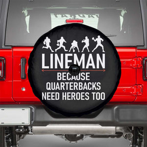 Lineman Because Quarterbacks Need Heroes Spare Tire Cover Football Player Gift TS12 Black Print Your Wear