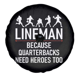 Lineman Because Quarterbacks Need Heroes Spare Tire Cover Football Player Gift TS12 Print Your Wear
