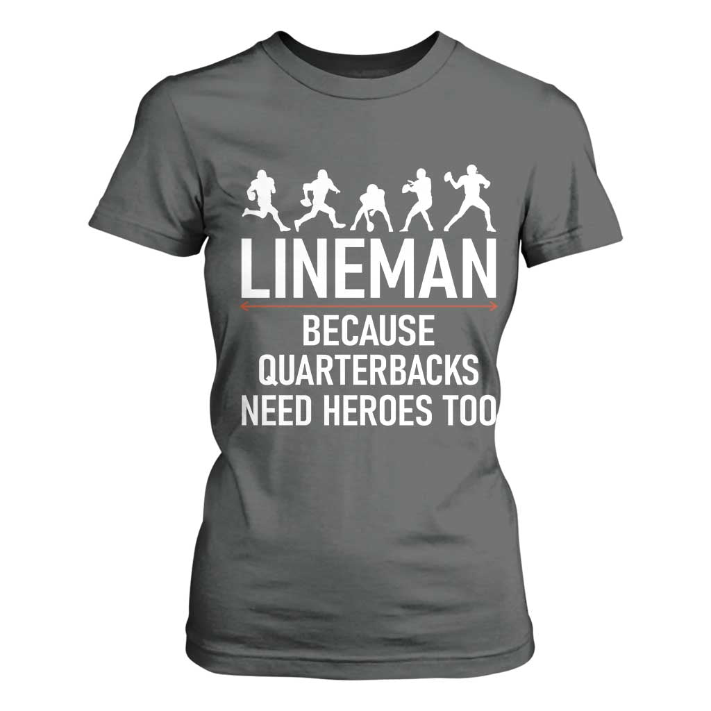Lineman Because Quarterbacks Need Heroes T Shirt For Women Football Player Gift TS12 Dark Heather Print Your Wear