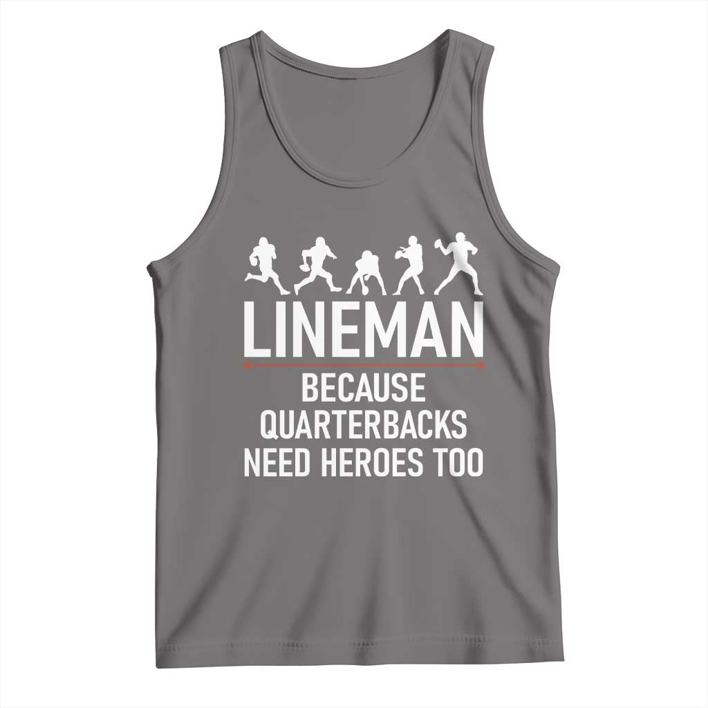 Lineman Because Quarterbacks Need Heroes Tank Top Football Player Gift TS12 Deep Heather Print Your Wear