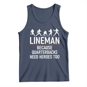 Lineman Because Quarterbacks Need Heroes Tank Top Football Player Gift TS12 Navy Print Your Wear