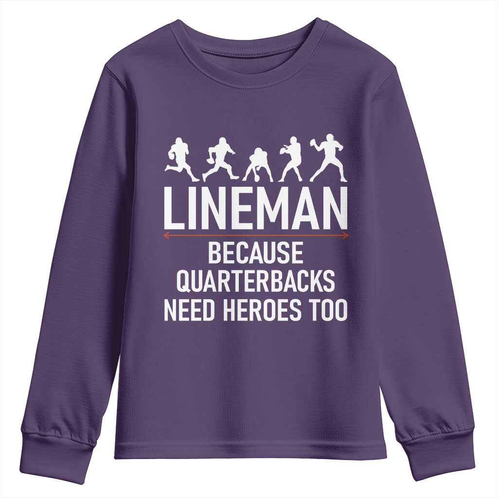 Lineman Because Quarterbacks Need Heroes Youth Sweatshirt Football Player Gift TS12 Purple Print Your Wear