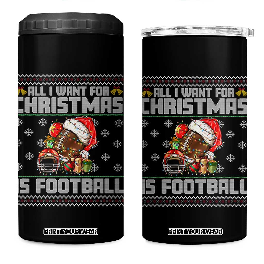 All I Want For Christmas Is Football 4 in 1 Can Cooler Tumbler Funny Sport Ugly Christmas TS12 One Size: 16 oz Black Print Your Wear