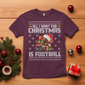 All I Want For Christmas Is Football T Shirt Funny Sport Ugly Christmas TS12 Maroon Print Your Wear