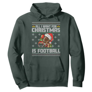 All I Want For Christmas Is Football Hoodie Funny Sport Ugly Christmas TS12 Dark Forest Green Print Your Wear
