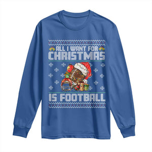 All I Want For Christmas Is Football Long Sleeve Shirt Funny Sport Ugly Christmas TS12 Royal Blue Print Your Wear