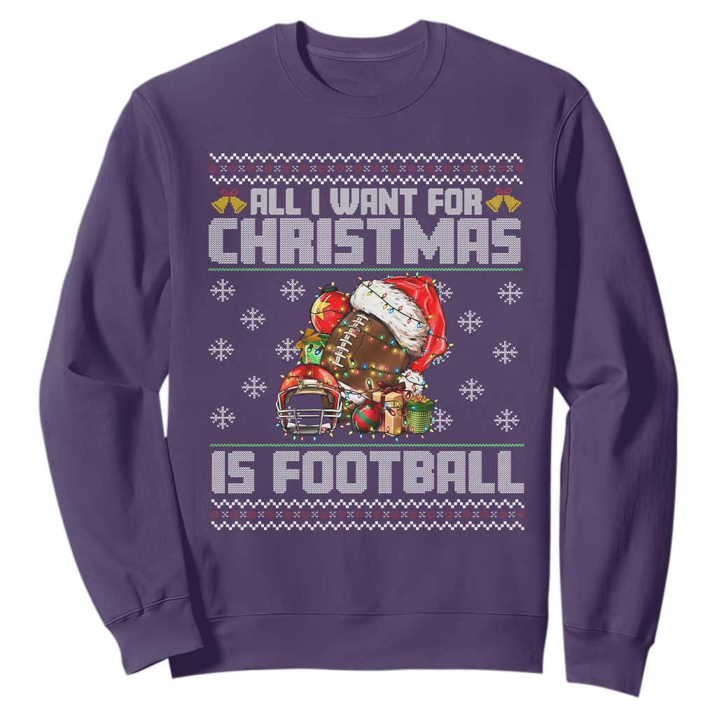 All I Want For Christmas Is Football Sweatshirt Funny Sport Ugly Christmas TS12 Purple Print Your Wear