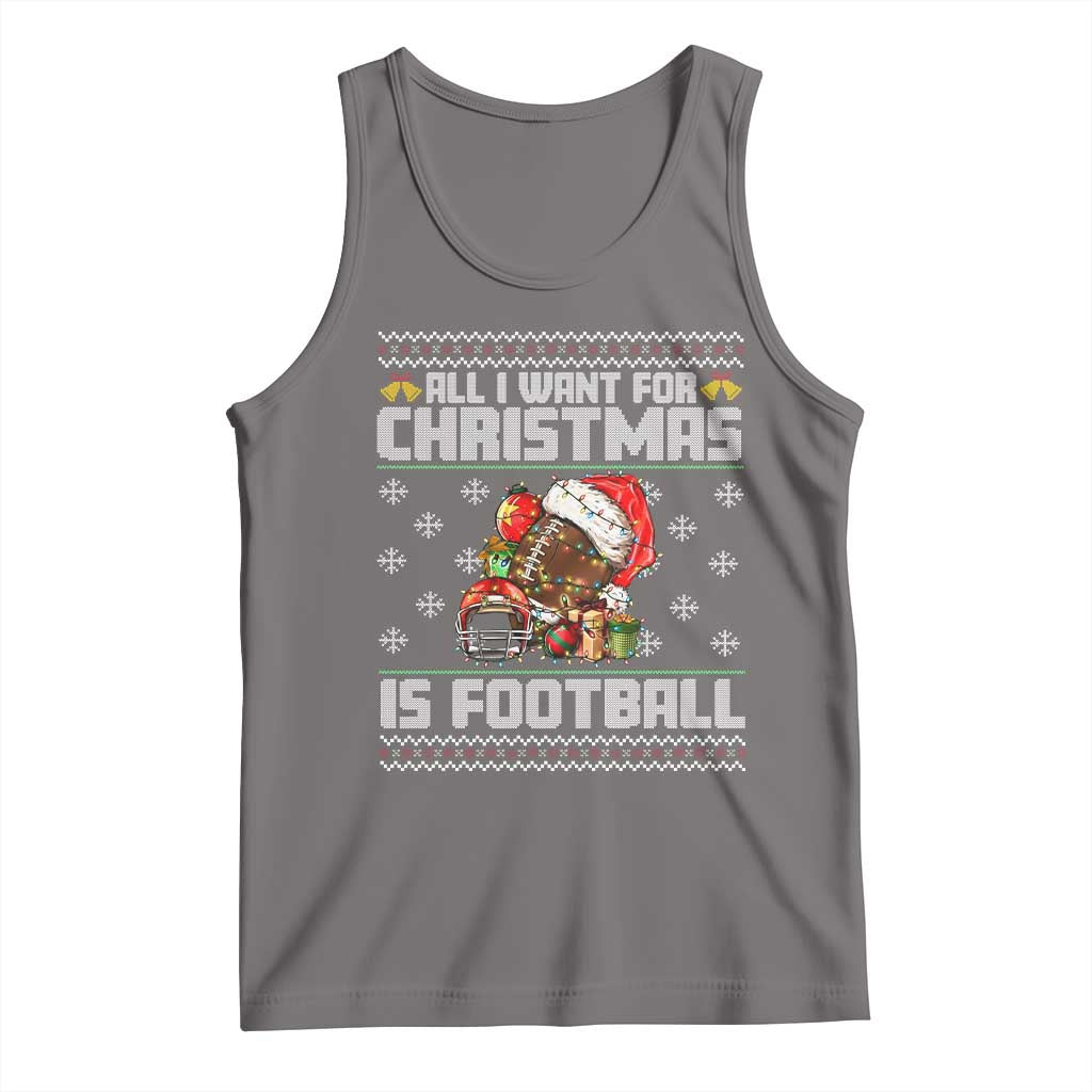 All I Want For Christmas Is Football Tank Top Funny Sport Ugly Christmas TS12 Deep Heather Print Your Wear