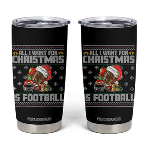 All I Want For Christmas Is Football Tumbler Cup Funny Sport Ugly Christmas TS12 Black Print Your Wear