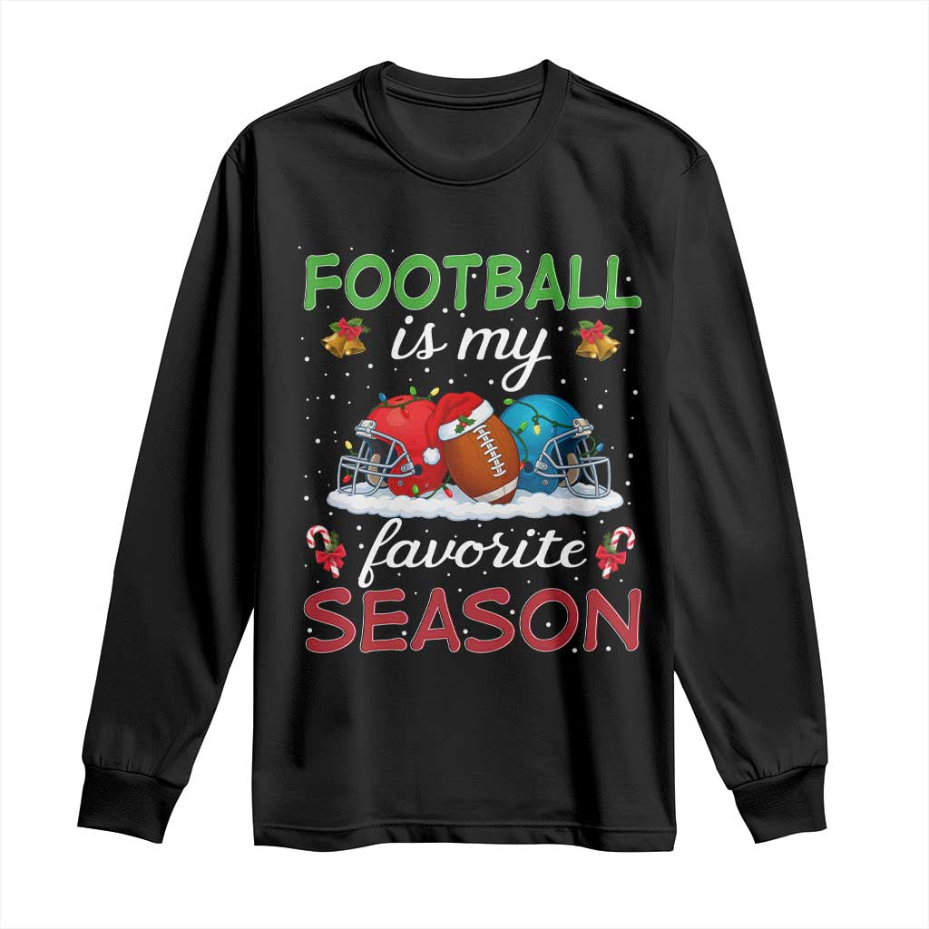 Football Is My Favorite Season Long Sleeve Shirt Christmas Holiday Sports Gift TS12 Black Print Your Wear