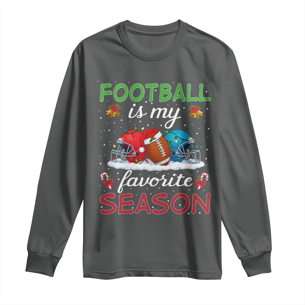 Football Is My Favorite Season Long Sleeve Shirt Christmas Holiday Sports Gift TS12 Dark Heather Print Your Wear