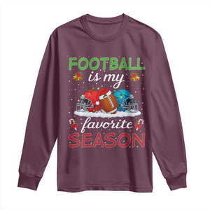 Football Is My Favorite Season Long Sleeve Shirt Christmas Holiday Sports Gift TS12 Maroon Print Your Wear