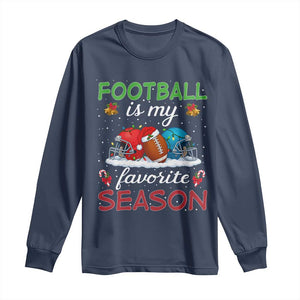 Football Is My Favorite Season Long Sleeve Shirt Christmas Holiday Sports Gift TS12 Navy Print Your Wear