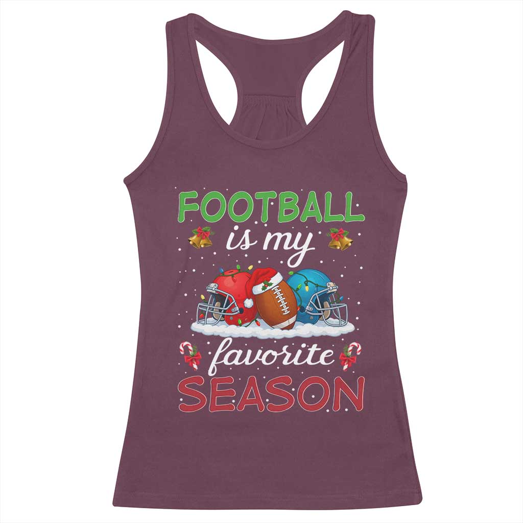 Football Is My Favorite Season Racerback Tank Top Christmas Holiday Sports Gift TS12 Maroon Print Your Wear