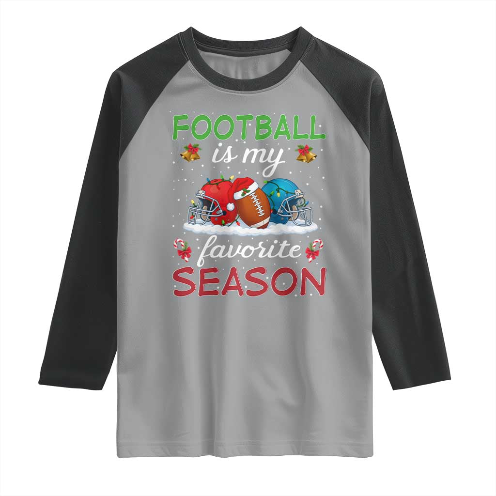 Football Is My Favorite Season Raglan Shirt Christmas Holiday Sports Gift TS12 Sport Gray Black Print Your Wear