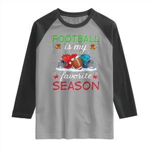 Football Is My Favorite Season Raglan Shirt Christmas Holiday Sports Gift TS12 Sport Gray Black Print Your Wear