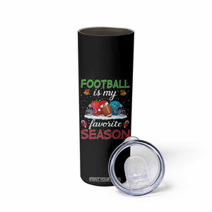 Football Is My Favorite Season Skinny Tumbler Christmas Holiday Sports Gift TS12 Print Your Wear