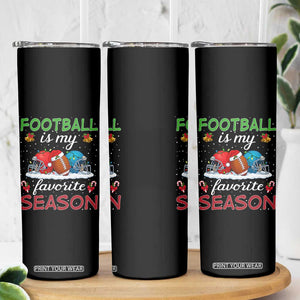 Football Is My Favorite Season Skinny Tumbler Christmas Holiday Sports Gift TS12 Print Your Wear