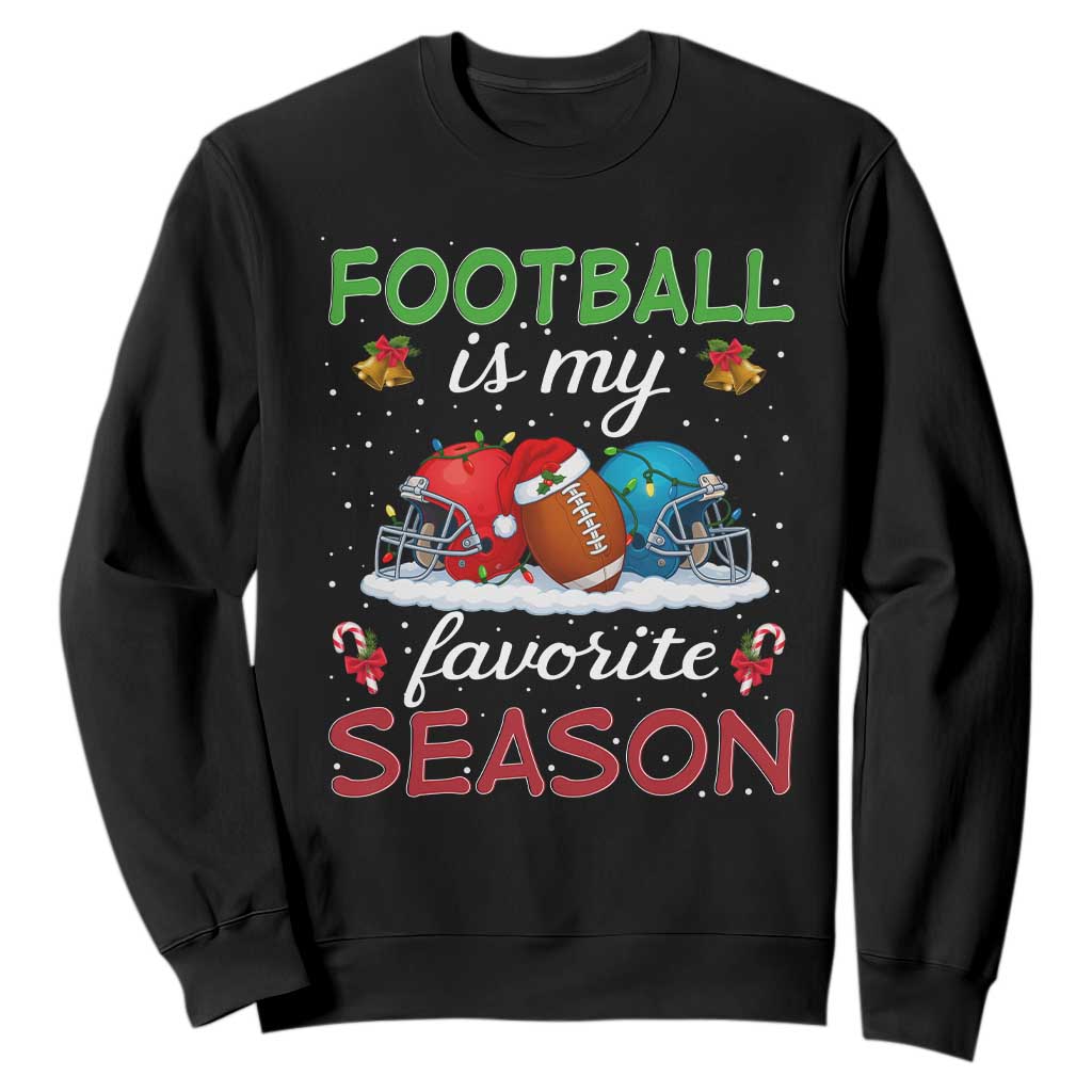 Football Is My Favorite Season Sweatshirt Christmas Holiday Sports Gift TS12 Black Print Your Wear