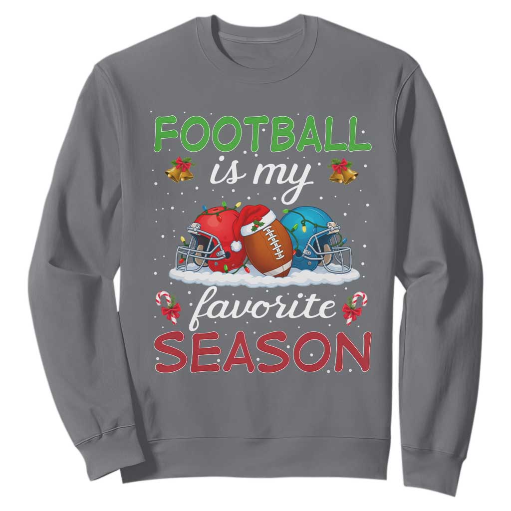 Football Is My Favorite Season Sweatshirt Christmas Holiday Sports Gift TS12 Charcoal Print Your Wear